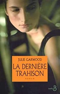 Couverture du livre La dernière trahison - Julie Garwood