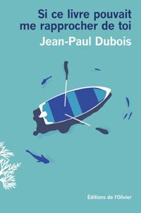 Dubois Jean-paul - Si Ce Livre Pouvait Me Rapprocher de Toi