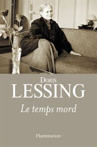 Couverture du livre Le temps mord - Doris Lessing