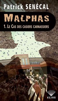 Patrick Senecal - Malphas - tome 1 Le cas des casiers carnassiers 