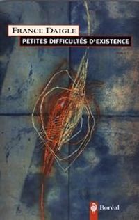 France Daigle - Petites difficultés d'existence