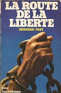 Howard Fast - La route de la liberté