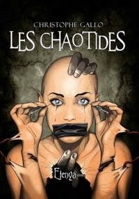 Christophe Gallo - Les Chaotides