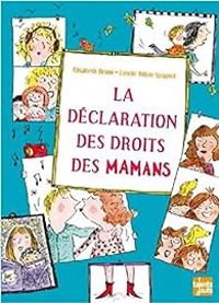 Couverture du livre La déclaration des droits des mamans - Elisabeth Brami - Estelle Billon Spagnol