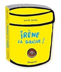 Benoit Charlat - Irène la graine