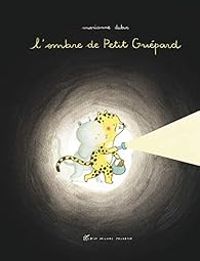 Marianne Dubuc - L'ombre de petit guépard