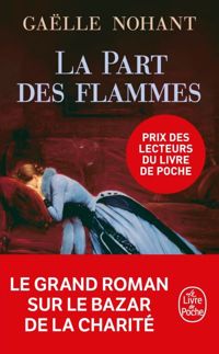 Couverture du livre La Part des flammes - Galle Nohant