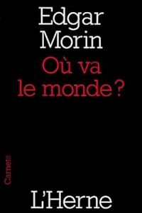 Edgar Morin - Où va le monde ?