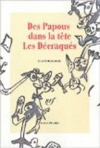 Jacques Andre Bertrand - Des Papous dans la tête. Les Décraqués (L'anthologie)