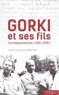 Maxime Gorki - Maxime Pechkov - Zinovi Pechkov - Gorki et ses fils