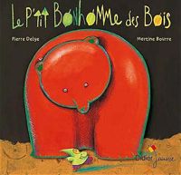 Pierre Delye - Martine Bourre(Illustrations) - Le P'tit Bonhomme des bois - poche