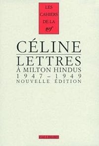 Couverture du livre Lettres à Milton Hindus (1947-1949) - Louis Ferdinand Celine