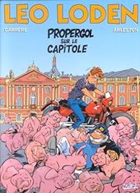 Christophe Arleston - Serge Carrere - Propergol sur le Capitole