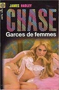 Couverture du livre Garces de femmes - James Hadley Chase