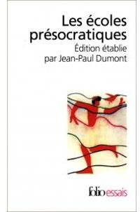 Couverture du livre Les Ecoles présocratiques - Jean Paul Dumont