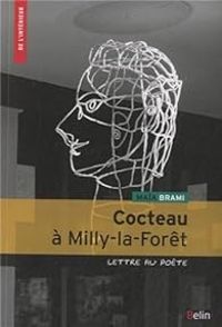 Maia Brami - Cocteau à Milly-la-Forêt : Lettre au poète