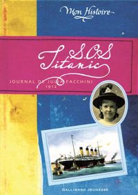 Christine Féret-fleury - S.O.S. Titanic: Journal de Julia Facchini, 1912