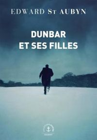 Couverture du livre Dunbar et ses filles - Edward Saint Aubyn