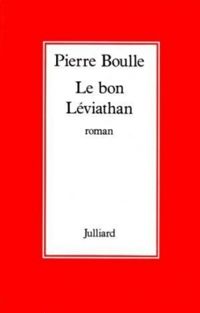 Pierre Boulle - Le bon Léviathan