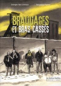 Couverture du livre Braquages et bras cassés - Georges Van Linthout - Benjamin Fischer