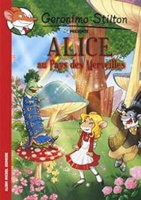 Couverture du livre Alice au pays des merveilles - Geronimo Stilton