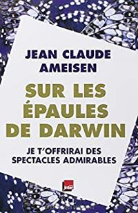 Jean Claude Ameisen - Je t'offrirai des spectacles admirables