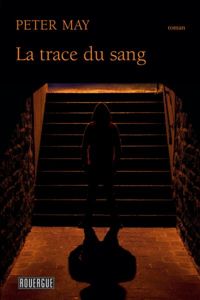 Peter May - La trace du sang