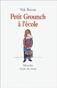 Yak Rivais - Petit Grounch à l'école