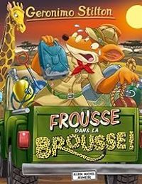 Couverture du livre Frousse dans la brousse ! - Geronimo Stilton