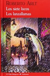 Roberto Arlt - Isabelle Garma Berman - Antoine Berman - Lucien Mercier - Les sept fous - Les lance-flammes
