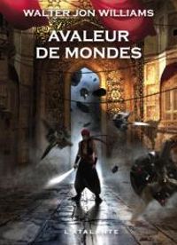 Couverture du livre Avaleur de mondes - Walter Jon Williams