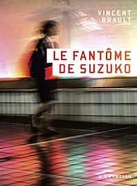 Vincent Brault - Le fantôme de Suzuko