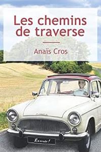 Couverture du livre Les chemins de traverse - Anais Cros