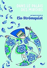 Liv Strmquist - Dans le palais des miroirs