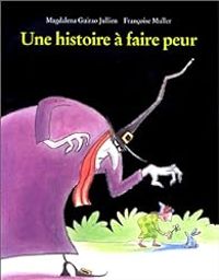 Couverture du livre Une histoire à faire peur - Magdalena Guirao Jullien