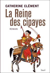 Catherine Clement - La Reine des cipayes