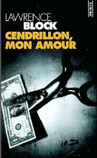 Lawrence Block - Cendrillon mon amour