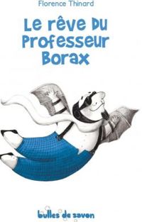 Florence Thinard - Le rêve du professeur Borax