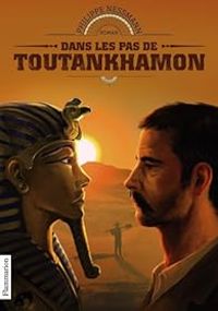 Philippe Nessmann - Dans les pas de Toutankhamon