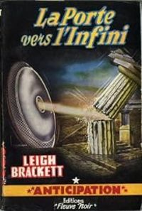 Leigh Brackett - La Porte vers l'infini