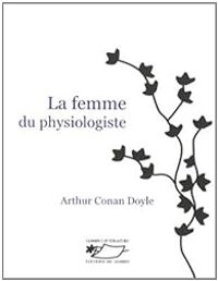 Couverture du livre La femme du physiologiste - Sir Arthur Conan Doyle