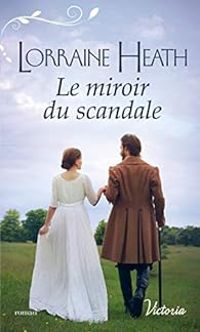 Lorraine Heath - Le miroir du scandale