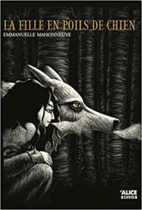 Couverture du livre La Fille en poils de chien - Emmanuelle Maisonneuve - Antoine Deprez