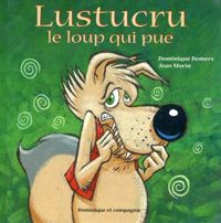 Collectif - Lustucru le loup qui pue