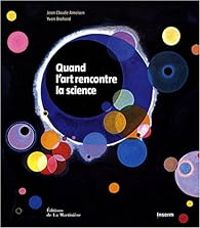 Jean Claude Ameisen - Yvan Brohard - Quand l'art rencontre la science