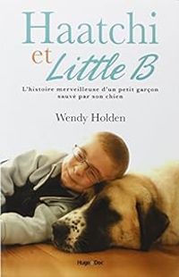 Wendy Holden - Haatchi & Little B