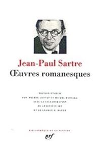 Couverture du livre Sartre : Oeuvres Romanesques - Jean Paul Sartre