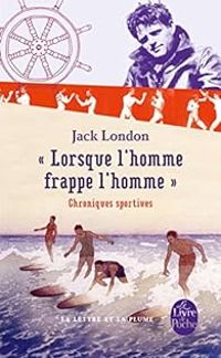 Couverture du livre Lorsque l'homme frappe l'homme - Jack London