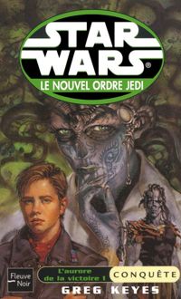 Greg Keyes - L'aurore de la victoire, volume 1, Conquête