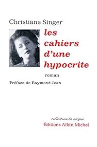 Couverture du livre Les Cahiers d'une hypocrite - Christiane Singer